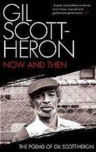 Now and then-- : the poems of Gil Scott-Heron