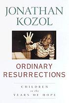 Ordinary resurrections : children in the years of hope