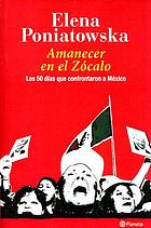 Amanecer en el Zócalo : los 50 días que confrontaron a México