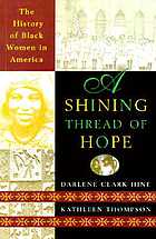 A shining thread of hope : the history of Black women in America