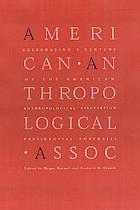 Celebrating a century of the American Anthropological Association : presidential portraits