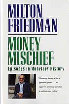 Money mischief : episodes in monetary history