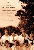 Making girls into women : American women's writing and the rise of lesbian identity