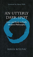 An utterly dark spot : gaze and body in early modern philosophy