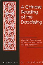 A Chinese reading of the Daodejing Wang Bi's commentary on the Laozi with critical text and translation