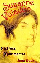 Suzanne Valadon : the mistress of Montmartre