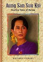 Aung San Suu Kyi : fearless voice of Burma