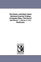 The Danites: and other choice selections from the writings of Joaquin Miller, "the poet of the Sierras