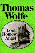 Look homeward, angel : a story of the buried life