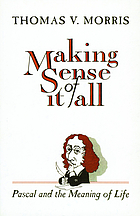 Making sense of it all : Pascal and the meaning of life
