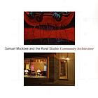 Samuel Mockbee and the Rural Studio : community architecture