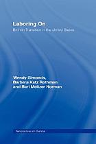 Laboring on : birth in transition in the United States