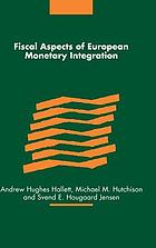 Fiscal aspects of European monetary integration