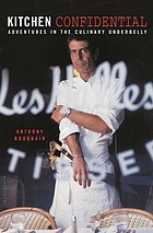 Kitchen confidential : adventures in the culinary underbelly