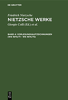 Werke : kritische Gesamtausgabe / 2, 4 Vorlesungsaufzeichnungen (WS 1871/72 - WS 1874/75)
