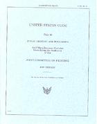 United States Code. Title 44. Public printing and documents and miscellaneous statutes identifying the authority of the Joint Committee on Printing