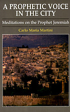 A prophetic voice in the city : meditations on the Prophet Jeremiah