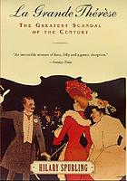 La Grande Thérèse : the greatest scandal of the century