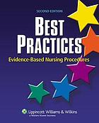 Best practices : evidence-based nursing procedures
