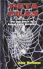 PETA files : the dark side of the animal rights movement