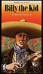 Billy the Kid : a short and violent life
