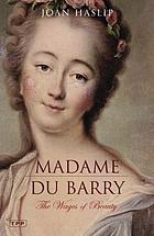Madame DuBarry : the wages of beauty
