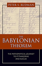 The Babylonian theorem : the mathematical journey to Pythagoras and Euclid