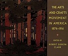 The arts and crafts movement in America, 1876-1916