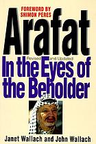 Arafat : in the eyes of the beholder