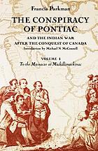 The conspiracy of Pontiac and the Indian war after the conquest of Canada