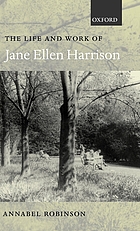 The life and work of Jane Ellen Harrison