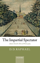 The impartial spectator : Adam Smith's moral philosophy