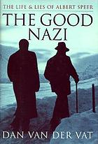 The good Nazi : the life and lies of Albert Speer