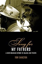 Song for my fathers : a New Orleans story in black and white