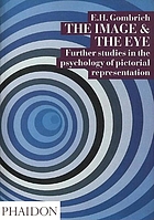 The image and the eye : further studies in the psychology of pictorial representation