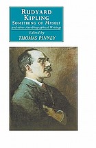 Rudyard Kipling : something of myself and other autobiographical writings