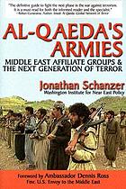 Al-Qaeda's armies : Middle East affiliate groups & the next generation of terror