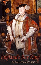 England's boy king : the diary of Edward VI, 1547-1553