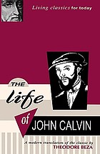 The life of John Calvin