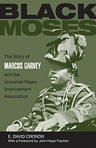 Black Moses : the story of Marcus Garvey and the Universal Negro Improvement Association