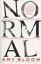 Normal : transsexual CEOs, crossdressing cops, and hermaphrodites with attitude