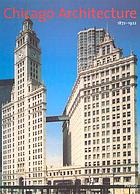 Chicago architecture, 1872-1922 : birth of a metropolis