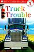 Truck trouble 著者：  Angela Royston 