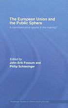 The European Union and the public sphere : a deliberative democratic perspective