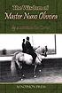 The wisdom of Master Nuno Oliveira by Antoine de Coux