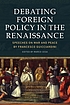 Debating foreign policy in the Renaissance : speeches... by Marco Cesa