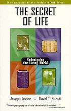The Secret of life : redesigning the living world