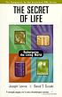 The Secret of life : redesigning the living world de Joseph S Levine