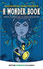 A wonder book : heroes and monsters of Greek mythology