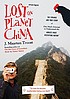 Lost on planet China : [the strange and true story... door J  Maarten Troost